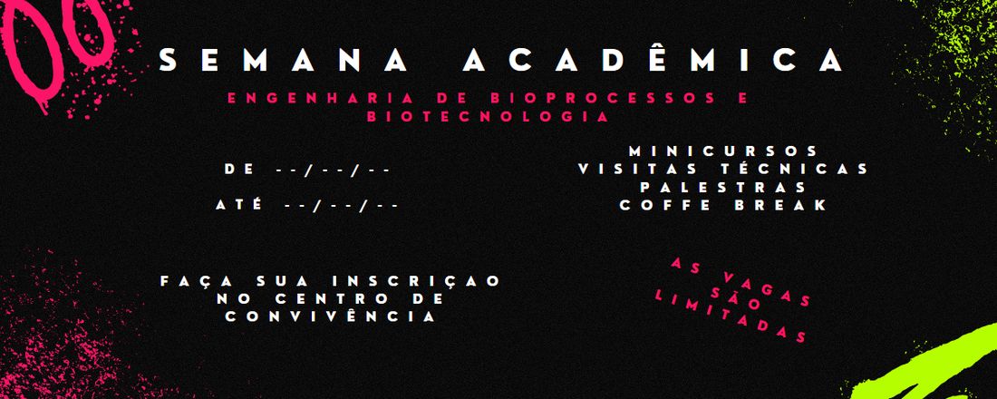 SEMANA ACADÊMICA DE ENGENHARIA DE BIOPROCESSOS E BIOTECNOLOGIA