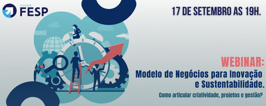 WEBINAR - Modelo de Negócios para Inovação e Sustentabilidade: Como articular criatividade, projetos e gestão?