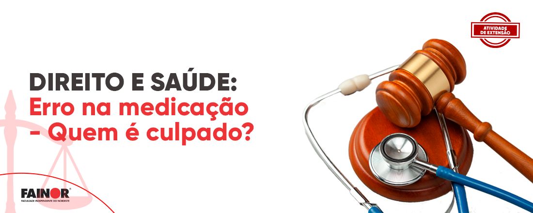 Direito e Saúde - Erro na Medicação: Quem é o culpado?