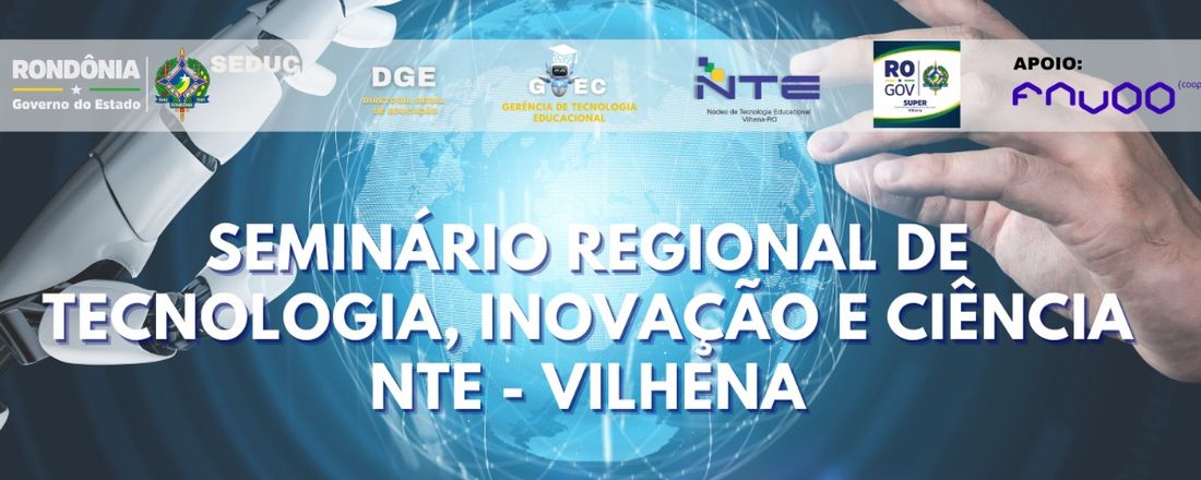 Seminário Regional de Tecnologias na Educação de Vilhena -  Cultura Maker na Educação