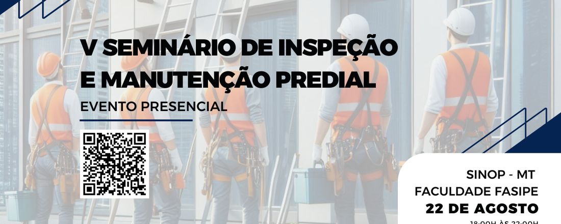 V SEMINÁRIO DE INSPEÇÃO E MANUTENÇÃO PREDIAL - SINOP