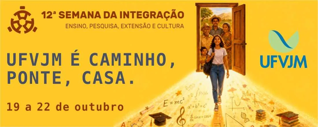 XII Semana da Integração da UFVJM: Ensino, Pesquisa, Extensão e Cultura