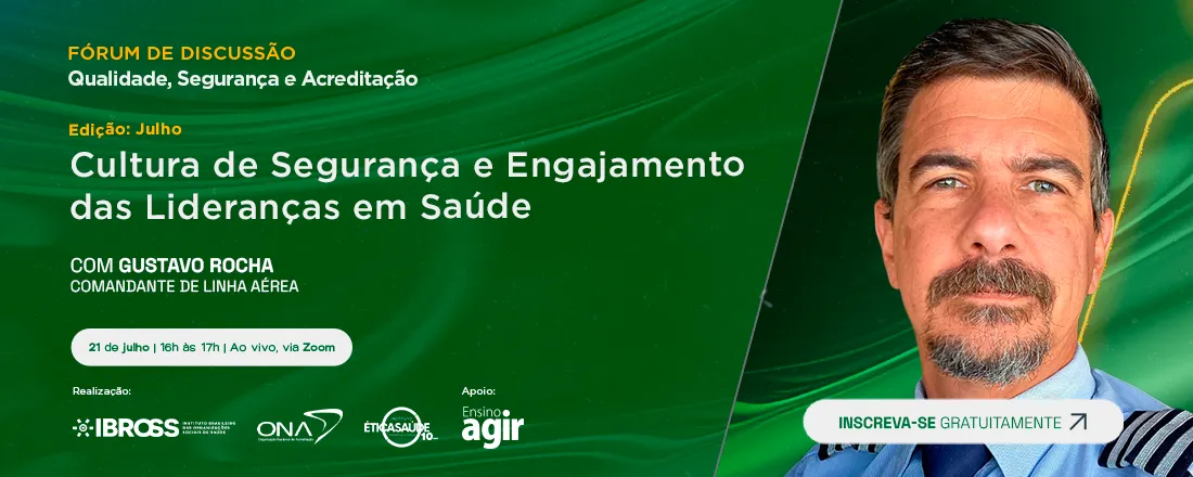 Fórum IBROSS, ONA e IES - Cultura de Segurança e Engajamento das Lideranças em Saúde