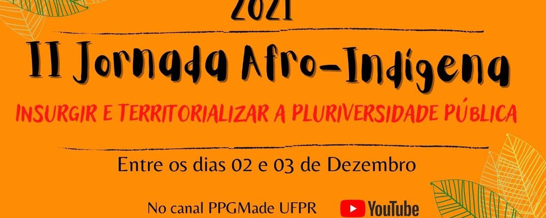 II JORNADA AFRO-INDÍGENA: INSURGIR E TERRITORIALIZAR A PLURIVERSIDADE PÚBLICA