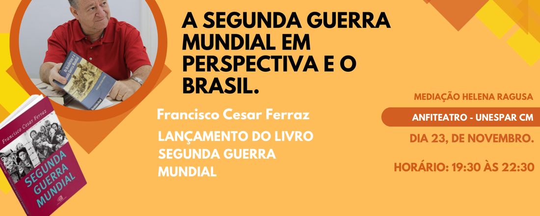 A Segunda Guerra Mundial em perspectiva e o Brasil.