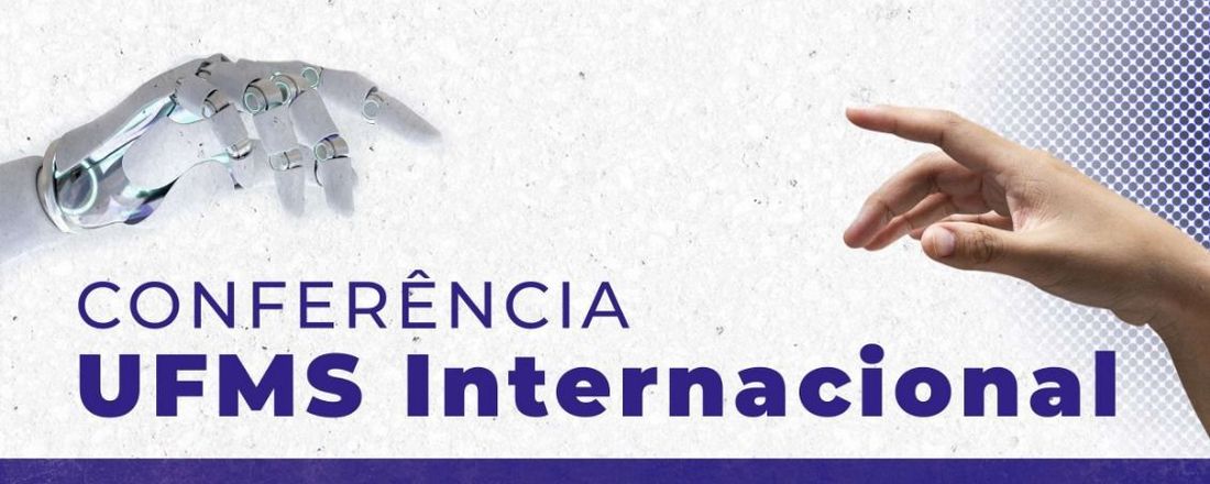 Encontro da Regional Centro-Oeste da FAUBAI | Conferência UFMS Internacional: Impacto da Inteligência Artificial na Internacionalização da Educação Superior