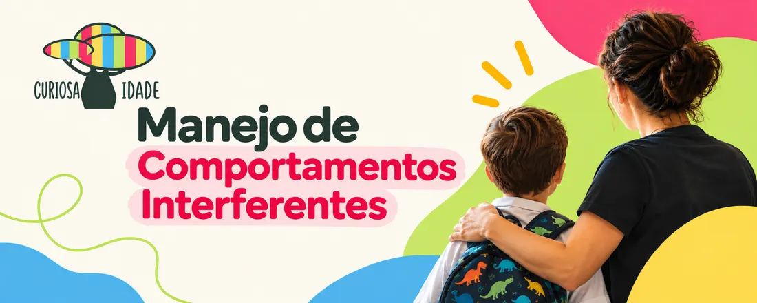 Manejo de Comportamentos Interferentes: Prevenção e Estratégias para situações de maior complexidade