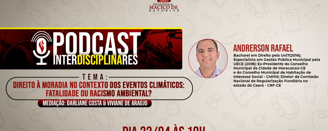 Podcast Interdisciplinares: "Direito à moradia no contexto dos eventos climáticos: fatalidade ou racismo ambiental?"