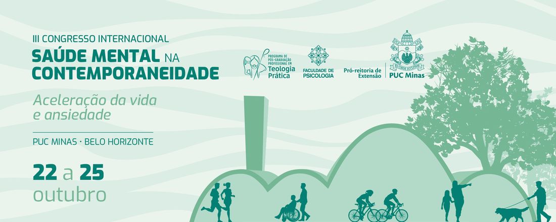 III Congresso Internacional de Saúde Mental na Contemporaneidade: aceleração da vida e ansiedade