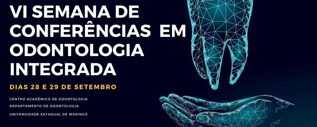 VI SEMANA DE CONFERÊNCIAS EM ODONTOLOGIA INTEGRADA