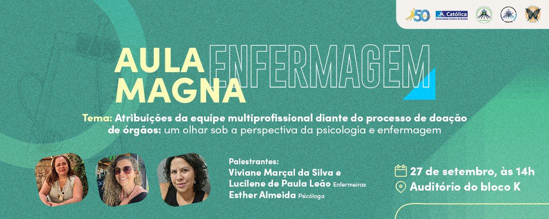 Aula Magna - Atribuições da equipe multiprofissional diante do processo de doação de órgãos: um olhar sob a perspectiva da psicologia e da enfermagem