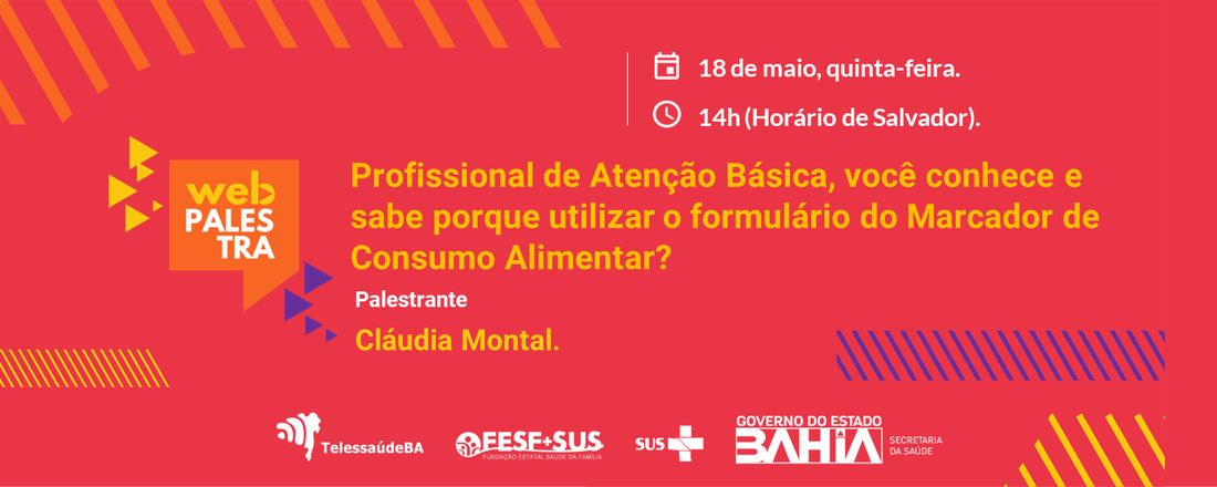 Webpalestra: Profissional de Atenção Básica, você conhece e sabe porque utilizar o formulário do Marcador de Consumo Alimentar?