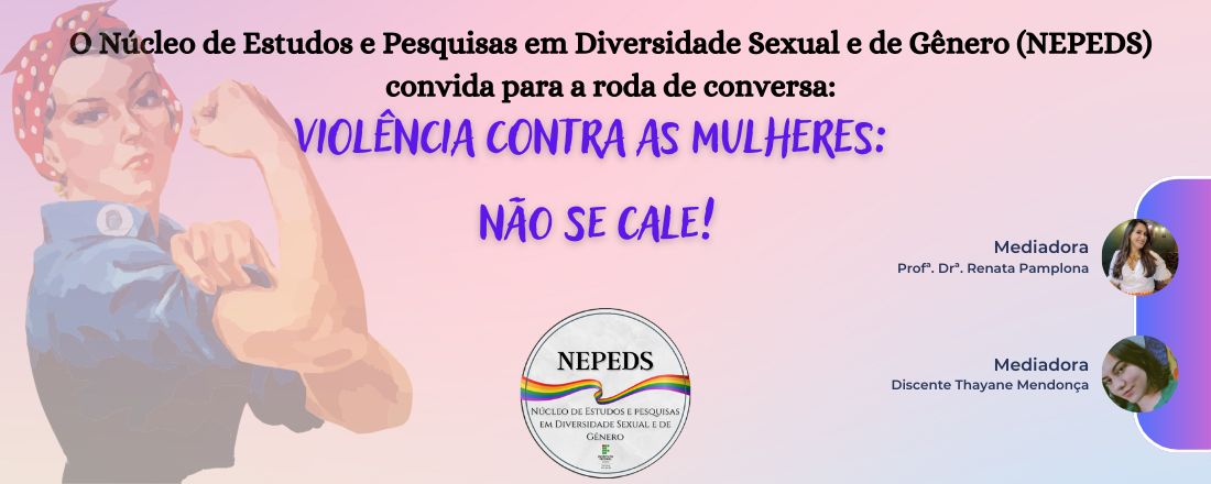 Roda de Conversa: VIOLÊNCIA CONTRA AS MULHERES – Não se cale!