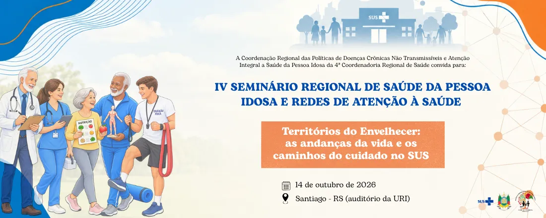 IV Seminário Regional de Saúde da Pessoa Idosa e Redes de Atenção à Saúde