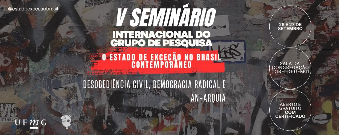 V Seminário Internacional do Grupo De Pesquisa “O estado de exceção no Brasil contemporâneo” – Desobediência civil, democracia radical e an-arquia