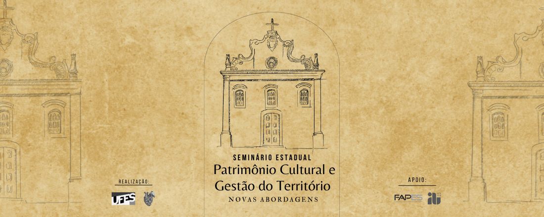 Seminário Estadual Patrimônio Cultural e Gestão do Território: Novas Abordagens