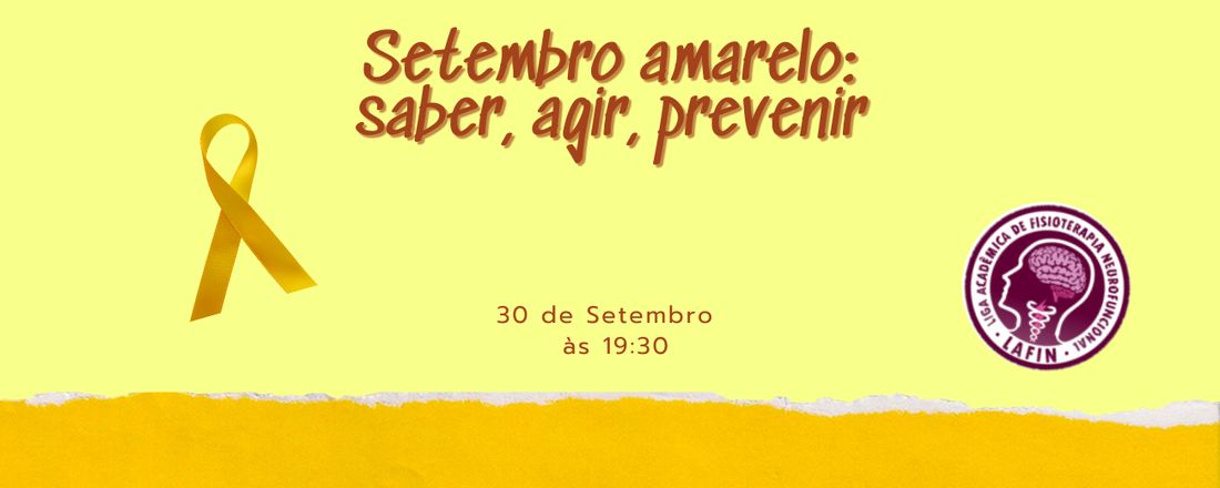 SETEMBRO AMARELO: SABER, AGIR, PREVENIR