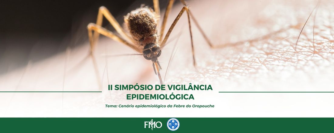 II SIMPÓSIO DE VIGILÂNCIA EPIDEMIOLÓGICA DA LIGA ACADÊMICA DE VIGILÂNCIA EM SAÚDE DA FACULDADE DE MEDICINA DE OLINDA (LAVIS/FMO)