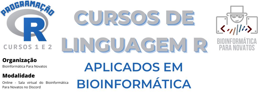 CURSOS DE PROGRAMAÇÃO EM R:  aplicados em bioinformática