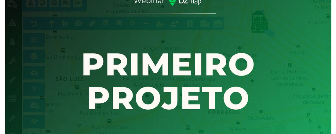 Webinar OZmap - Primeiro Projeto