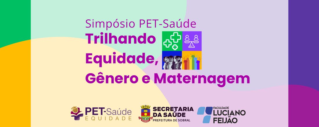 Simpósio PET-Saúde: Trilhando Equidade, Gênero e Maternagem.