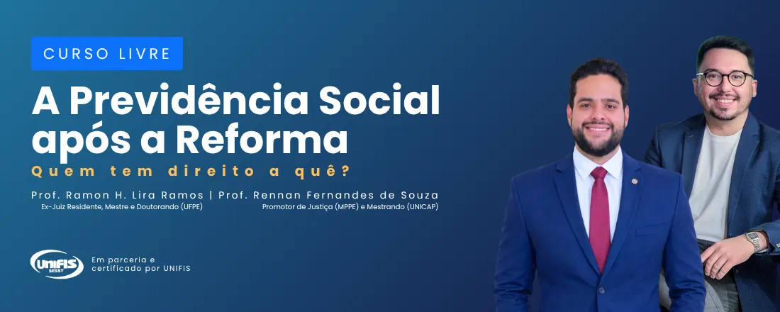 Curso Livre - A Previdência Social Após a Reforma: quem tem direito a quê?