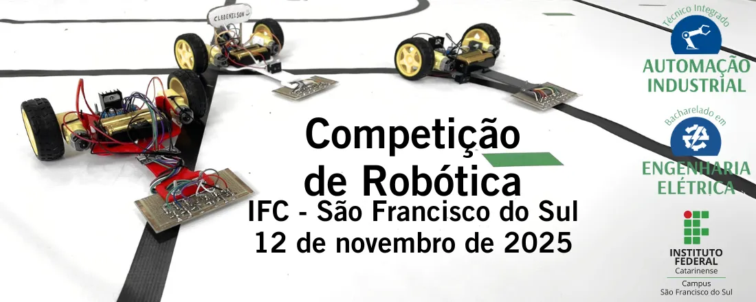 COMPETIÇÃO DE ROBÓTICA DO IFC CAMPUS SÃO FRANCISCO  DO SUL – EDIÇÃO 2025