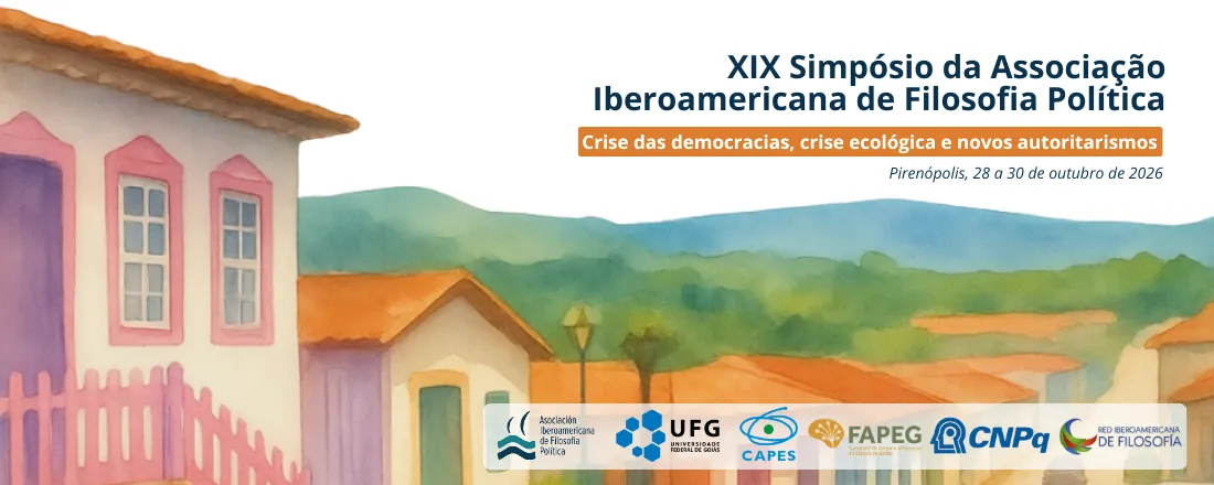 XIX Simpósio da Associação Ibero-americana de Filosofia Política (AIFP) – Crise das democracias, crise ecológica e novos autoritarismos/XIX Simposio de la Asociación Iberoamericana de Filosofía Política (AIFP) – Crisis de las democracias, crisis ecológica y nuevos autoritarismos