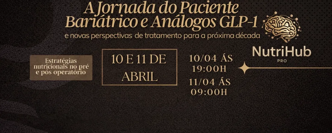 Jornada do Paciente Bariátrico e Análogos GLP-1: Estratégias Nutricionais no Pré e Pós-Operatório