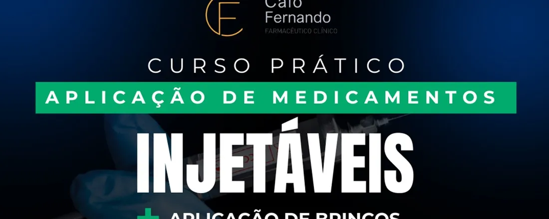 CURSO PRÁTICO DE APLICAÇÃO DE MEDICAMENTOS INJETÁVEIS, VACINAS E PERFURAÇÃO DE LÓBULO AURICULAR