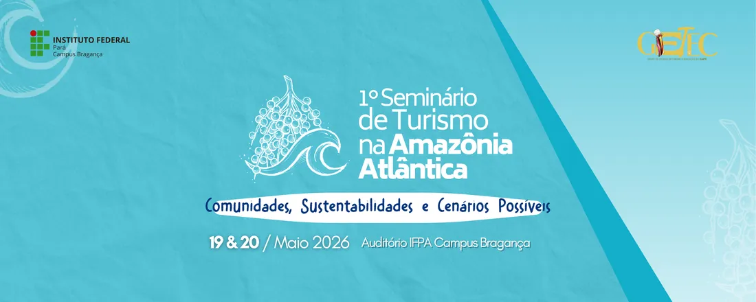 1º Seminário de Turismo da Amazônia Atlântica: Comunidades, Sustentabilidades e Cenários Possíveis
