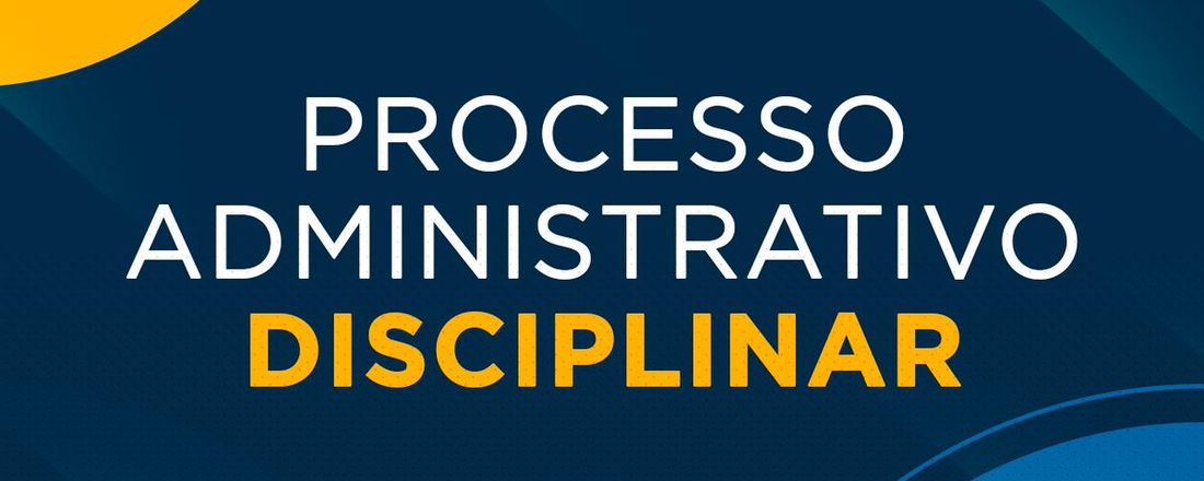 Curso de Processo Administrativo Disciplinar e Sindicância - Assédio Moral e Sexual no Serviço Público