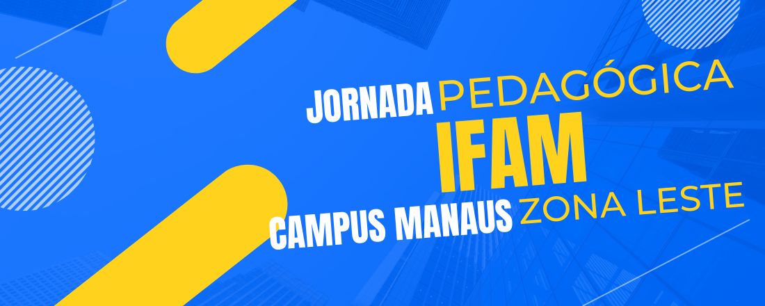 Jornada Pedagógica IFAM Campus Manaus Zona Leste 2024