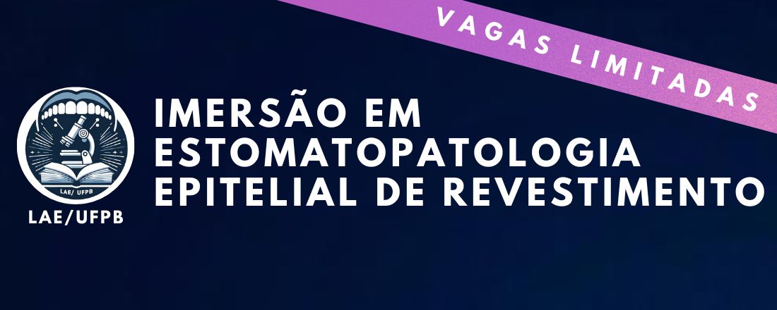 IMERSÃO EM ESTOMATOPATOLOGIA EPITELIAL DE REVESTIMENTO