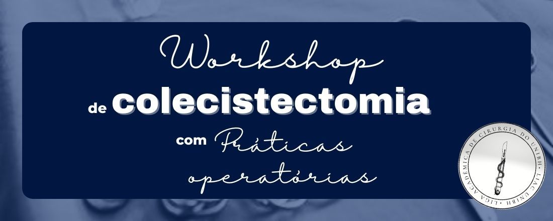 Workshop de Colecistectomia com práticas operatórias