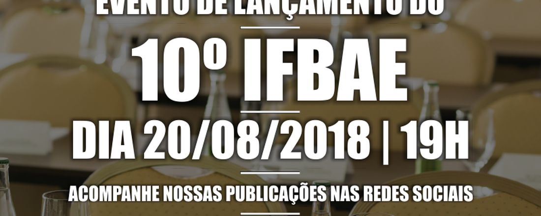 Evento de Lançamento do 10º IFBAE