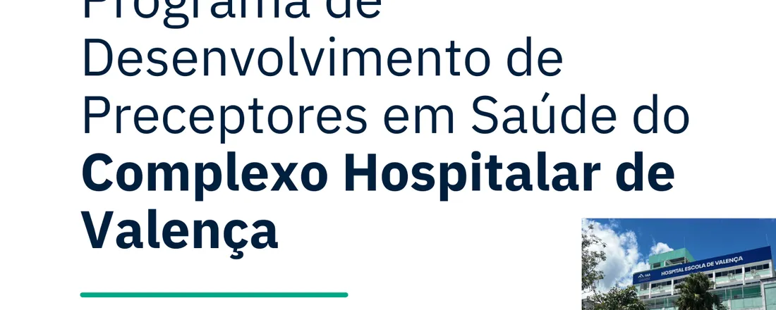 Programa de Desenvolvimento de Preceptores em Saúde do Complexo Hospitalar de Valença