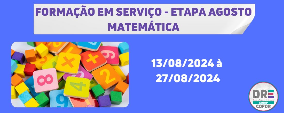 DRE- SINOP- FORMAÇÃO EM SERVIÇO- MATEMÁTICA - ETAPA AGOSTO