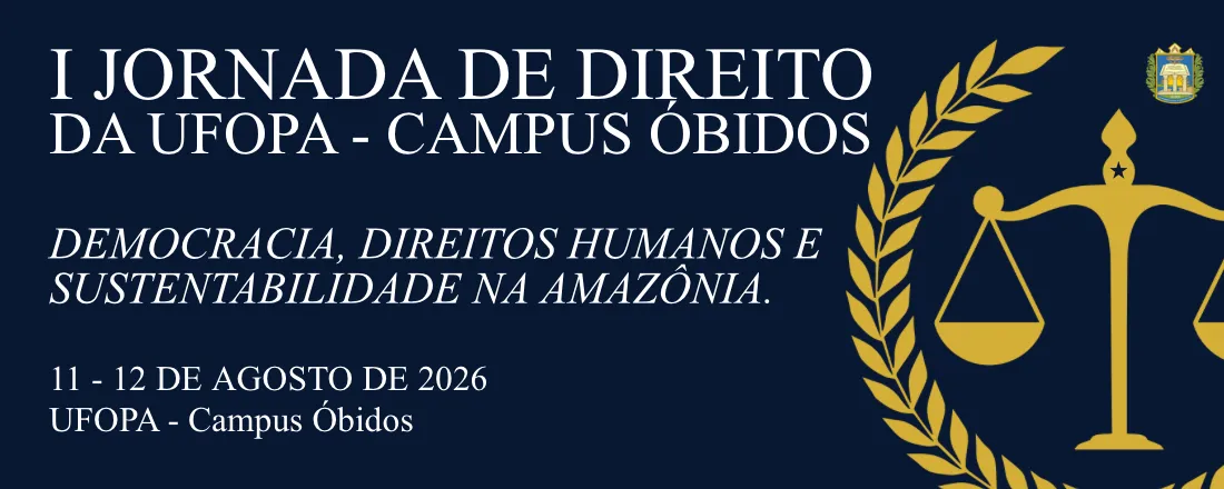 I JORNADA ACADÊMICA DE DIREITO DA UFOPA – CAMPUS ÓBIDOS