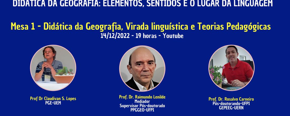 Mesa Redonda 1 – Didática da Geografia, Virada linguística e Teorias Pedagógicas