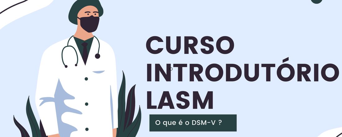Curso Introdutório Liga Acadêmica de Saúde Mental (LASM)