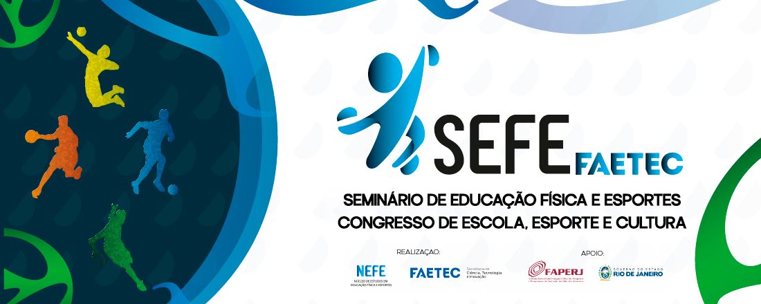 SEMINÁRIO DE EDUCAÇÃO FÍSICA E ESPORTES DA FAETEC  CONGRESSO DE ESCOLA, ESPORTE E CULTURA