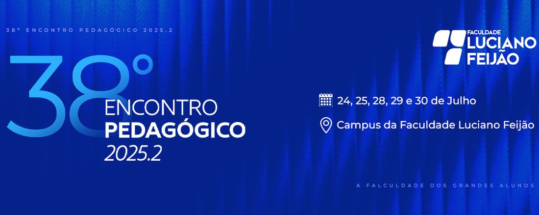 38º Encontro Pedagógico da Faculdade Luciano Feijão 2025. 2