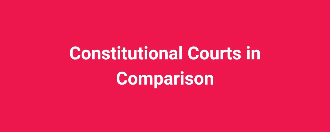 Constitutional Courts in Comparison