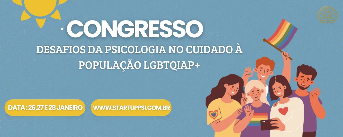 I CONGRESSO - ENTRE IDENTIDADE E SUBJETIVIDADE: DESAFIOS DA PSICOLOGIA NO CUIDADO À POPULAÇÃO LGBTQIAP+