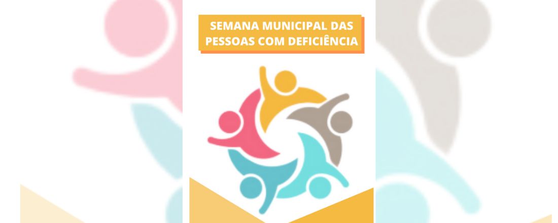 Semana Municipal das Pessoas com Deficiência