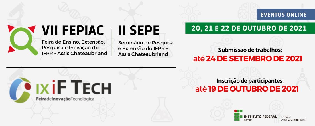 VII Feira de Ensino, Extensão, Pesquisa e Inovação do IFPR - Assis Chateaubriand/ II Seminário de Pesquisa e Extensão do IFPR/ IX Feira de Inovação Tecnológica do IFPR