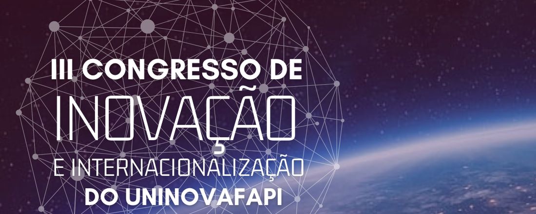 III CONGRESSO DE INOVAÇÃO E INTERNACIONALIZAÇÃO DO UNINOVAFAPI