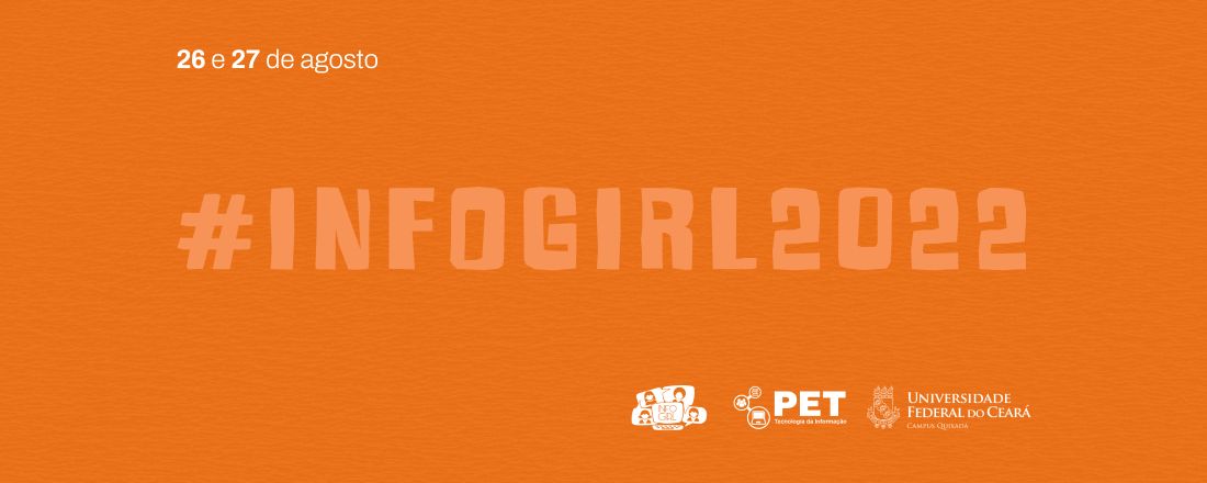 INFOGIRL 2022 - 8º Edição 26/08 - Girls Run The Code