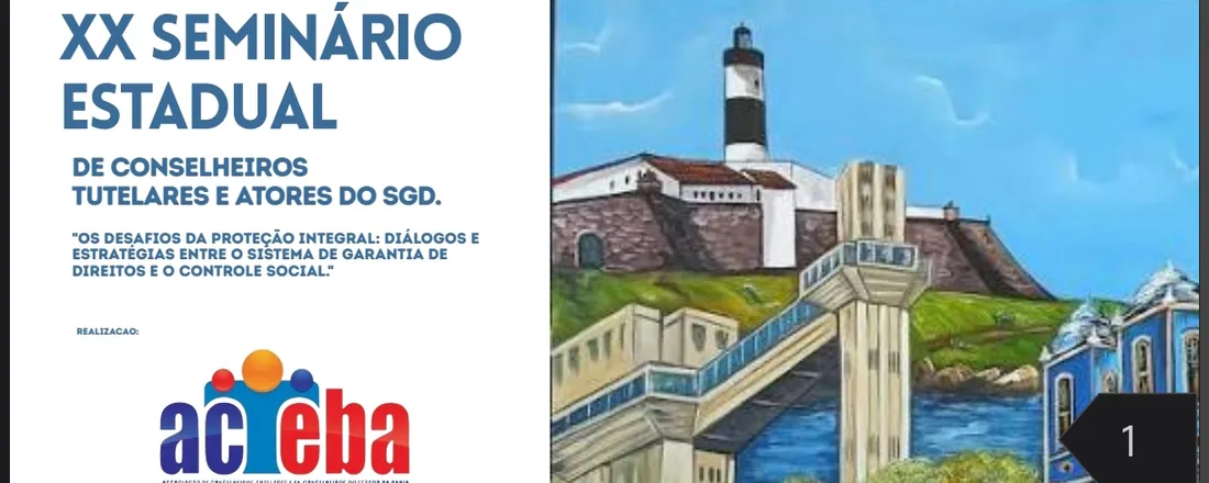 XX Seminário da ACTEBA - "Os Desafios da Proteção Integral: Diálogos e Estratégias entre o Sistema de Garantia de Direitos e o Controle Social".